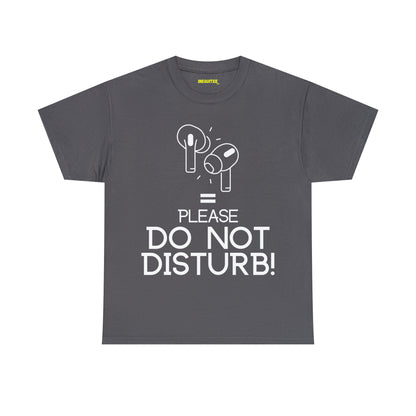 Earphones equals Do Not Disturb - Unisex Heavy Cotton Tee