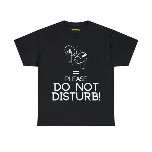 Earphones equals Do Not Disturb - Unisex Heavy Cotton Tee