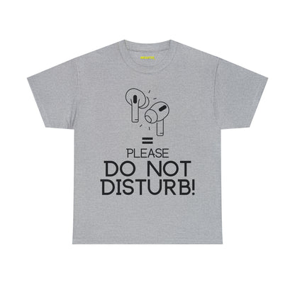 Earphones equals Do Not Disturb - Unisex Heavy Cotton Tee