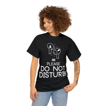 Earphones equals Do Not Disturb - Unisex Heavy Cotton Tee