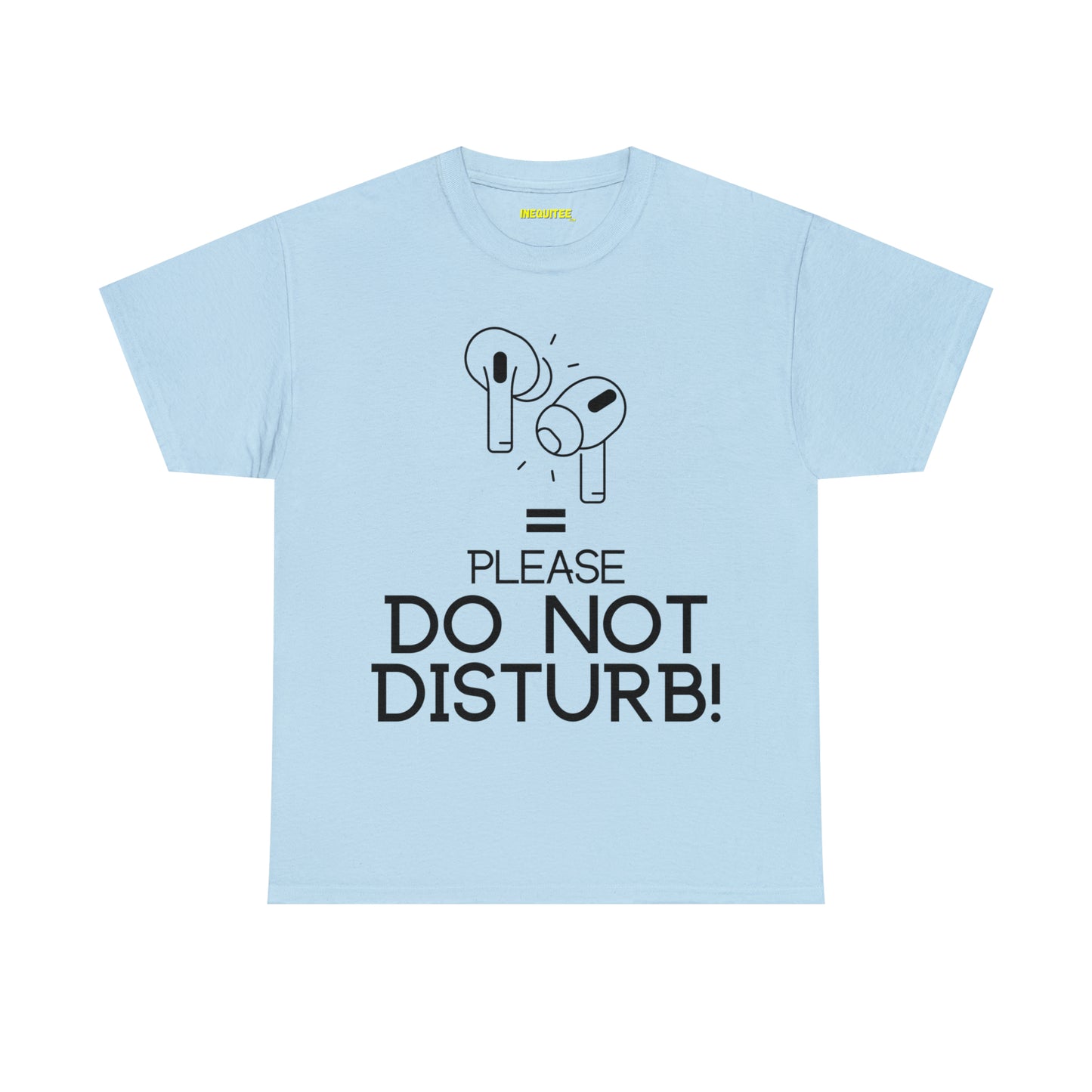 Earphones equals Do Not Disturb - Unisex Heavy Cotton Tee