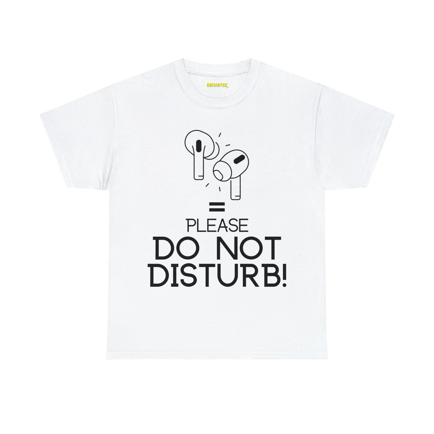 Earphones equals Do Not Disturb - Unisex Heavy Cotton Tee