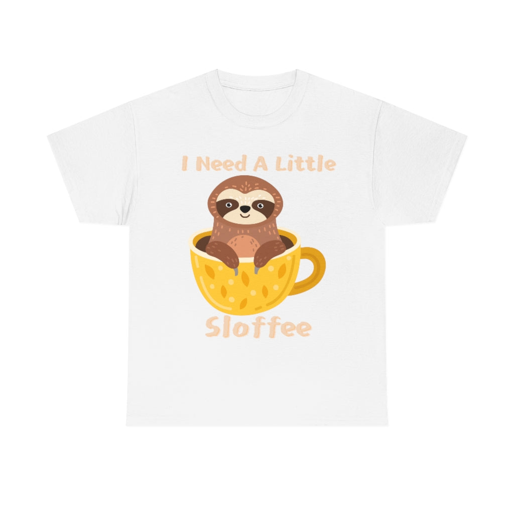 I Need A Little Sloffee - Sloth in Coffee - Unisex Heavy Cotton Tee