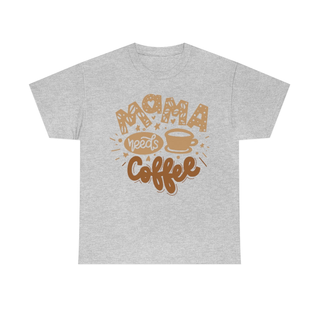 Mama Needs Coffee - Unisex Heavy Cotton Tee