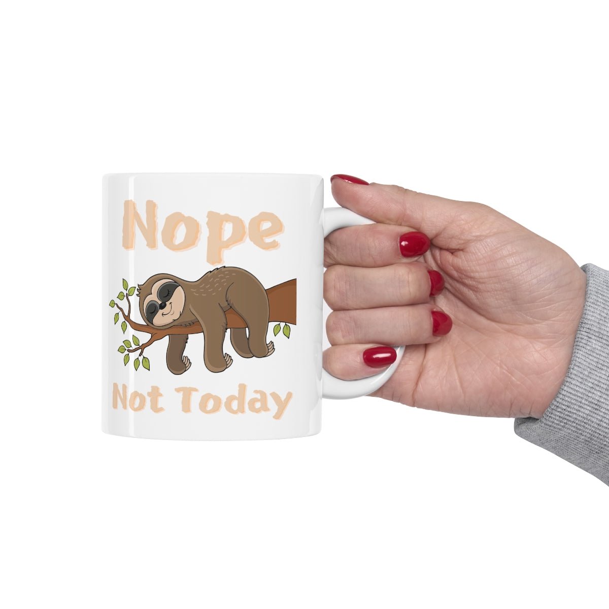 Nope Not Today - Sloth - Ceramic Mug 11oz