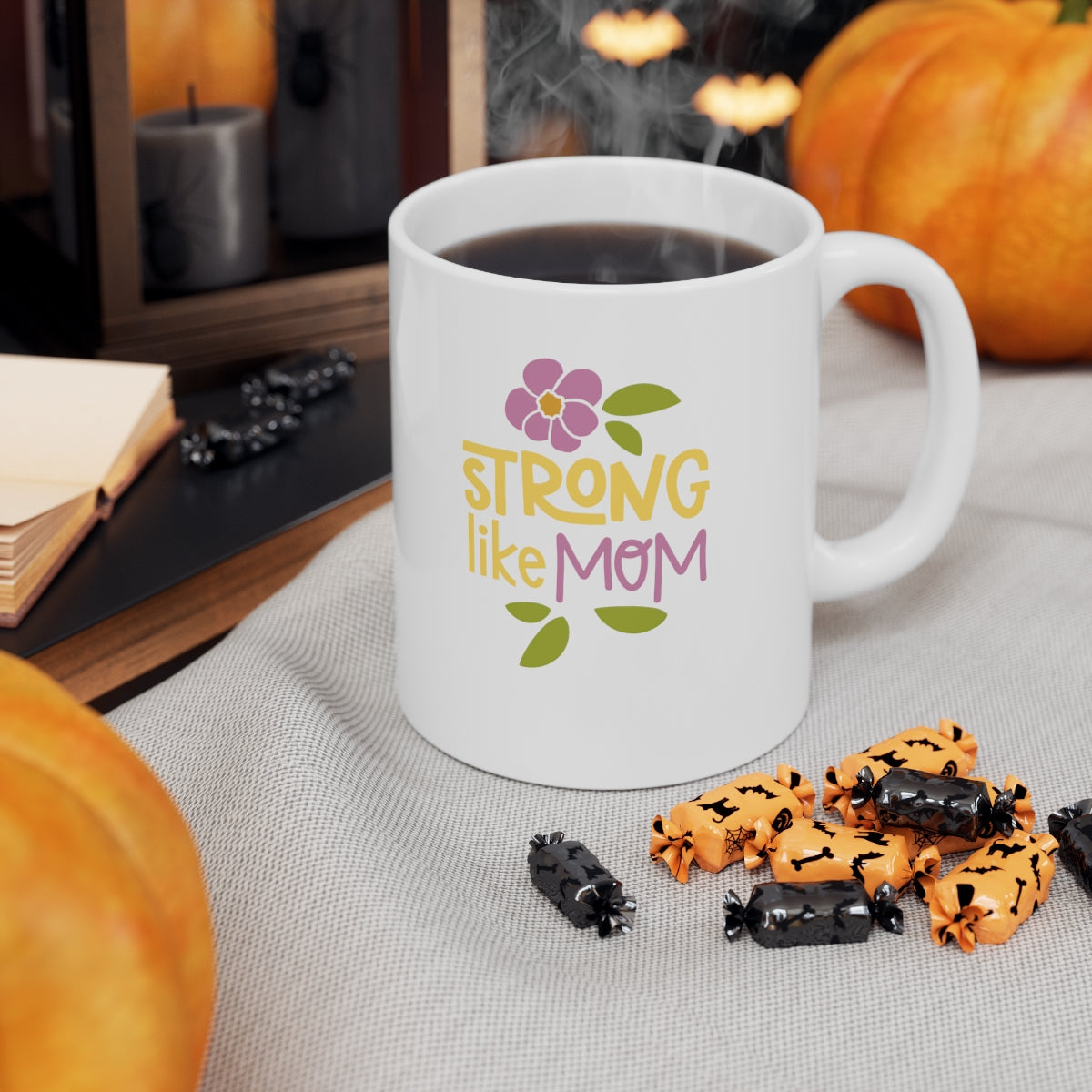 Strong like Mom - Ceramic Mug 11oz