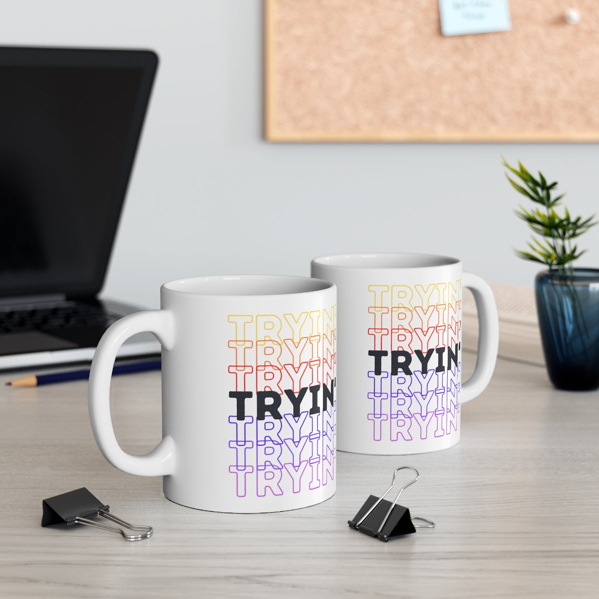 Tryin' - Rainbow Words - Ceramic Mug 11oz