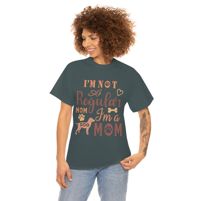 I'm Not A Regular Mom I'm A Dog Mom - Unisex Heavy Cotton Tee