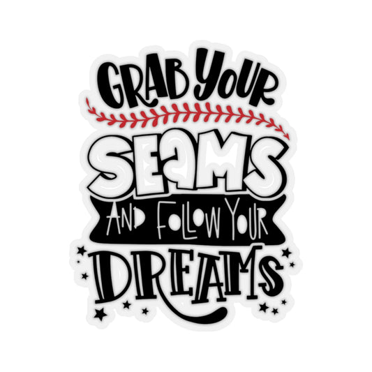 Baseball - Softball - Grab Your Seams & Follow Your Dreams - Kiss-Cut Stickers