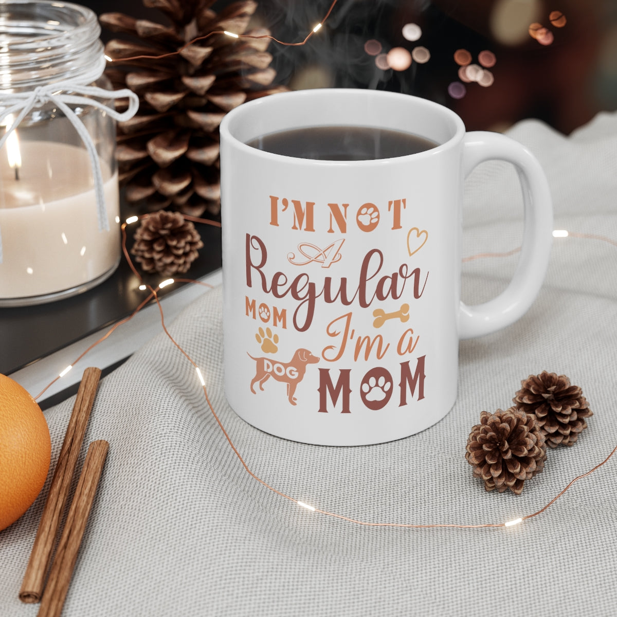 I'm Not A Regular Mom I'm A Dog Mom - Ceramic Mug 11oz