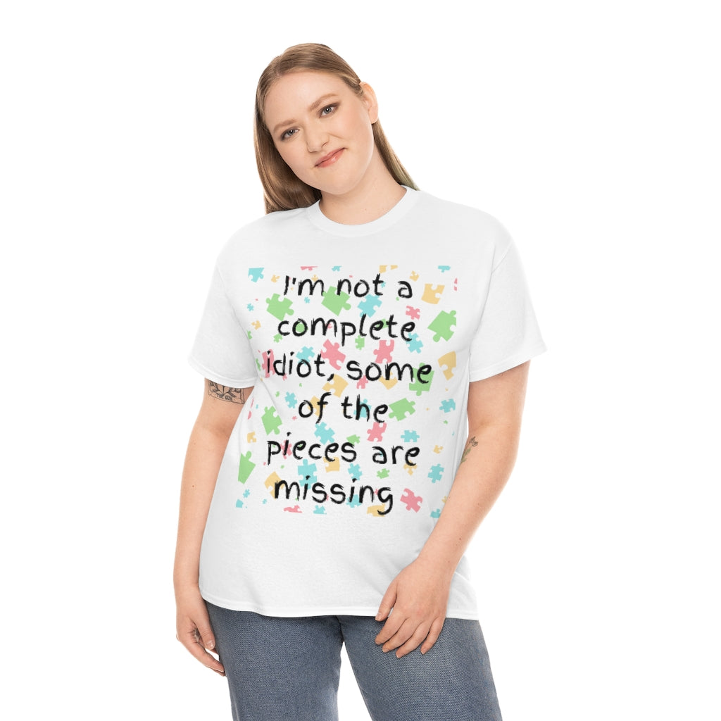 I'm Not a Complete Idiot - Unisex Heavy Cotton Tee