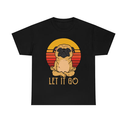 Let it go - Pug - Unisex Heavy Cotton Tee