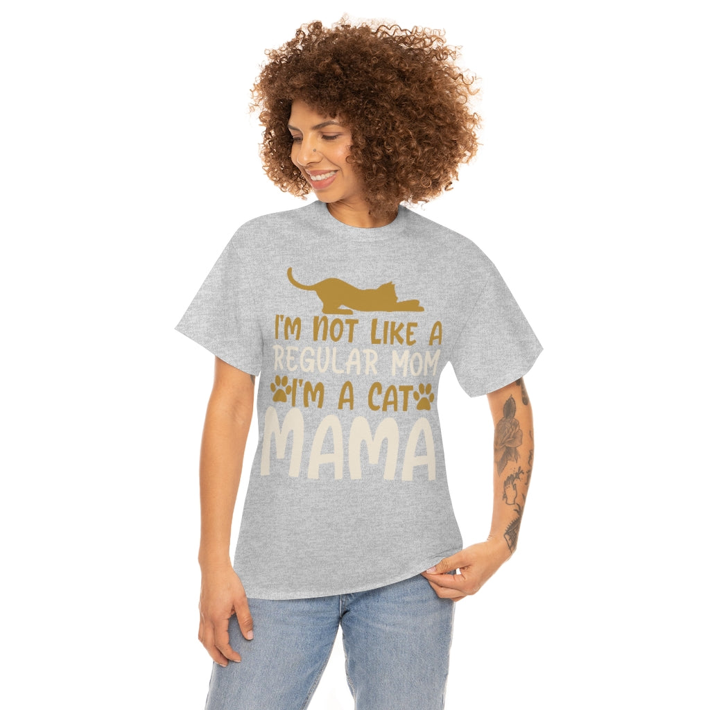 I'm Not Like A Regular Mom I'm A Cat Mama - Unisex Heavy Cotton Tee