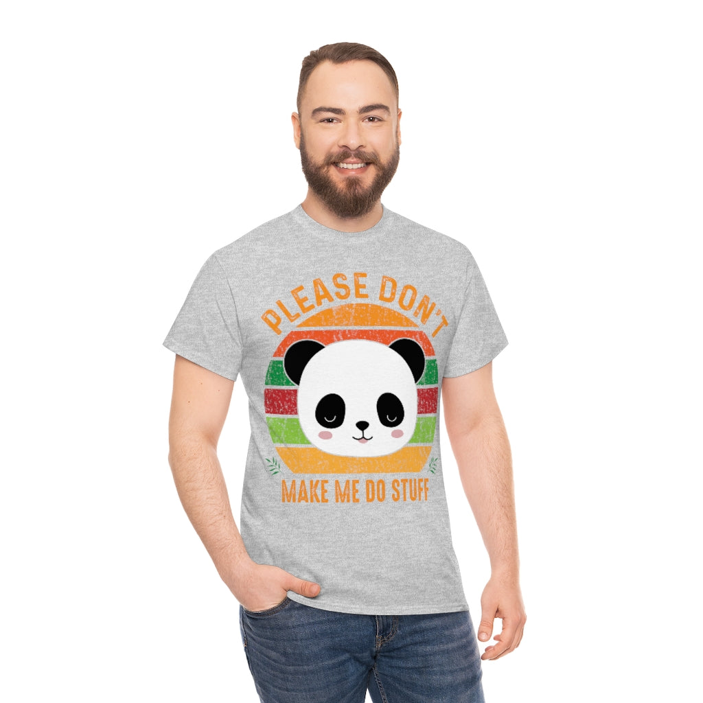 Please Don't Make Me Do Stuff Panda - Unisex Heavy Cotton Tee