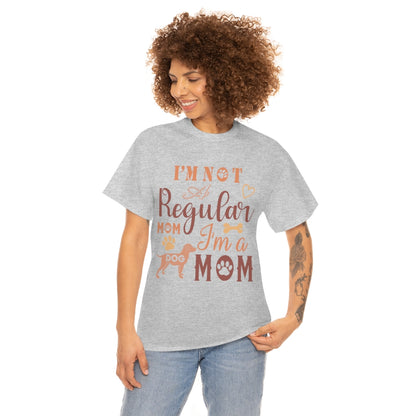 I'm Not A Regular Mom I'm A Dog Mom - Unisex Heavy Cotton Tee