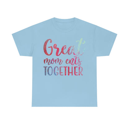 Great Mom ents Together - Unisex Heavy Cotton Tee