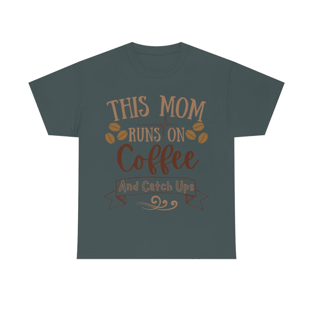 This Mom Runs on Coffee and Catch Ups - Unisex Heavy Cotton Tee