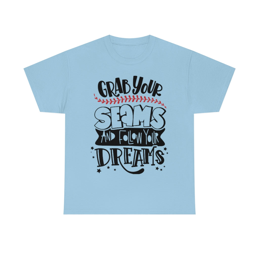 Grab Your Seams and Follow Your Dreams - Unisex Heavy Cotton Tee