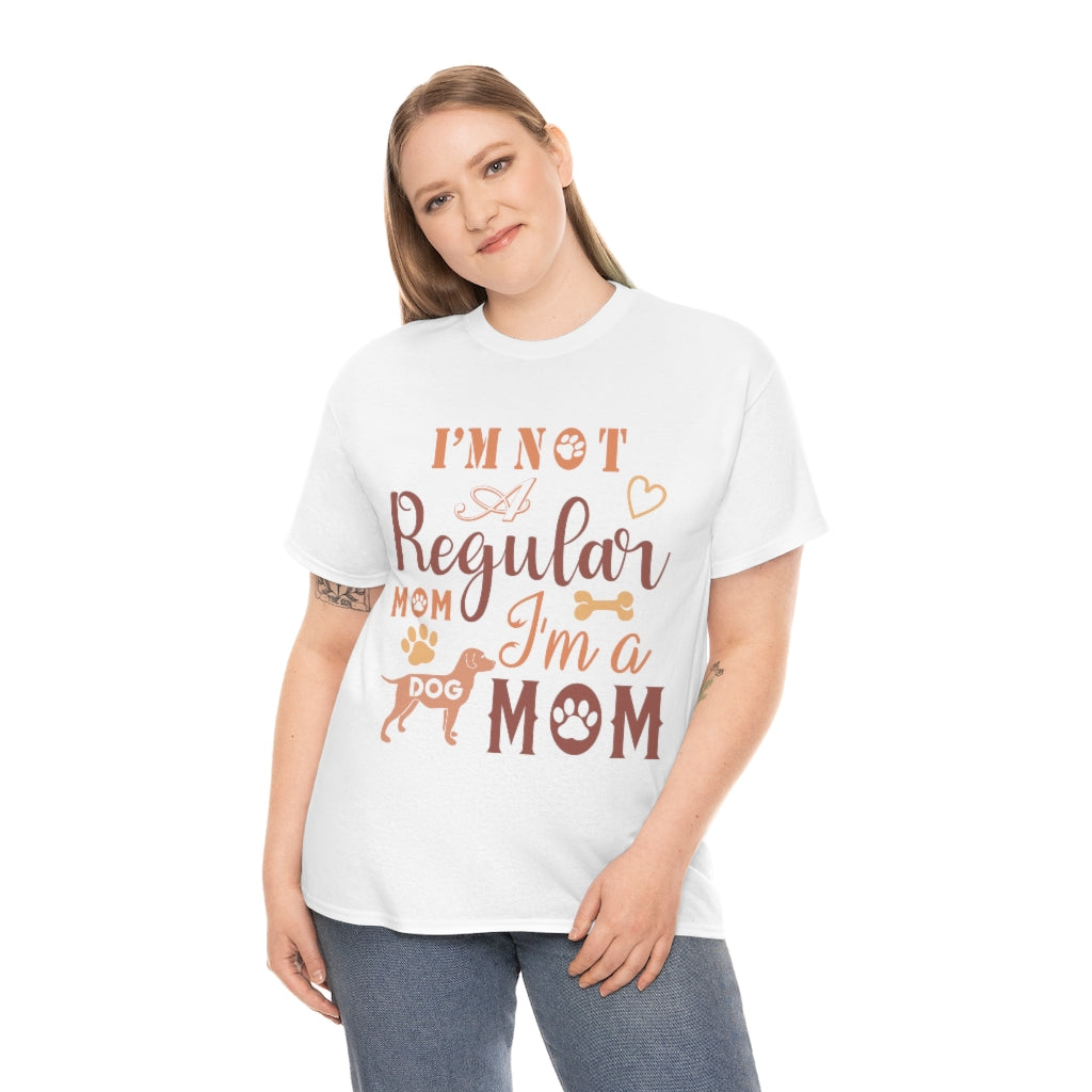 I'm Not A Regular Mom I'm A Dog Mom - Unisex Heavy Cotton Tee