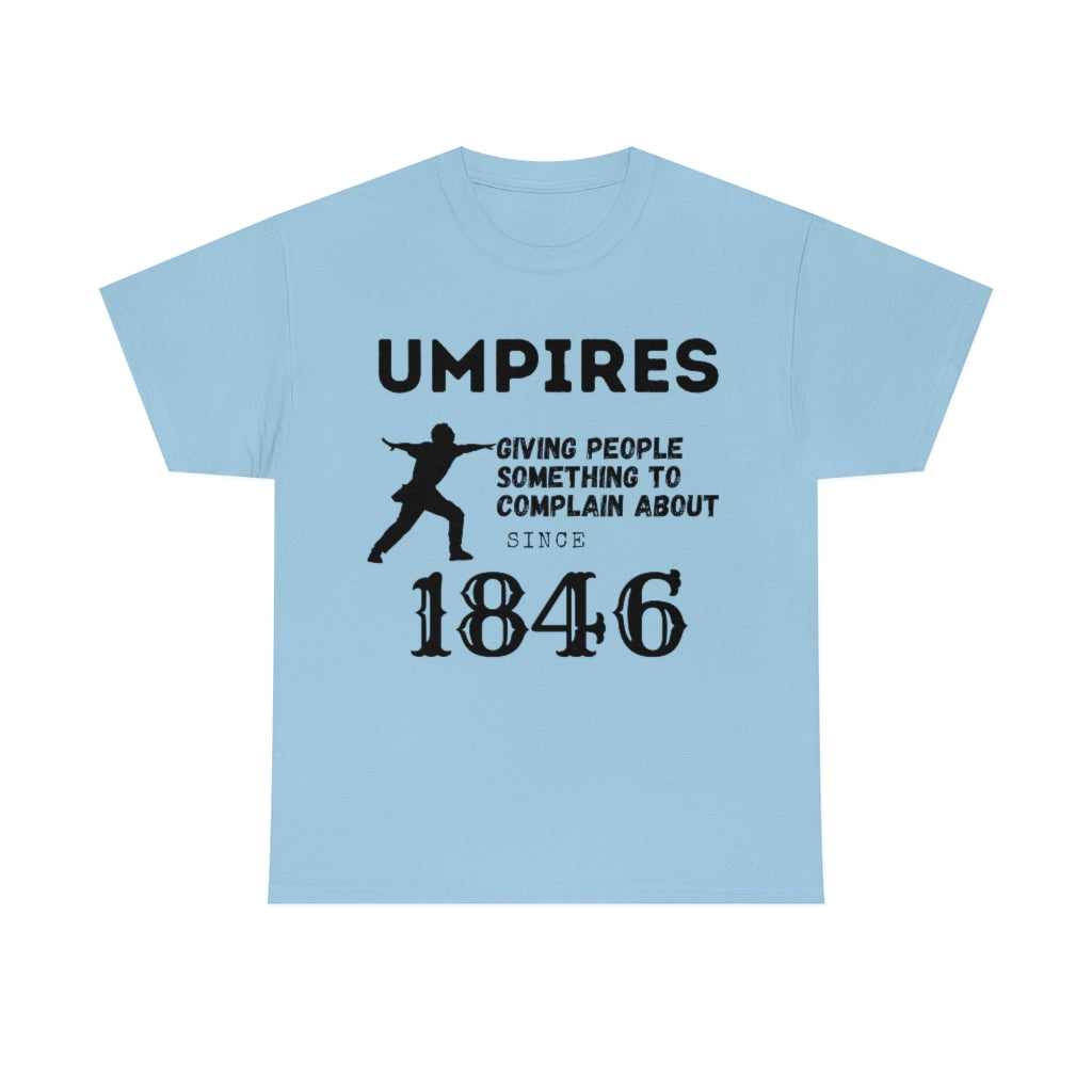 Umpires - Giving People Something to Complain About - Unisex Cotton Tee