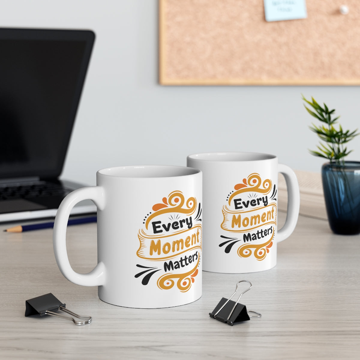 Every Moment Matters - Ceramic Mug 11oz