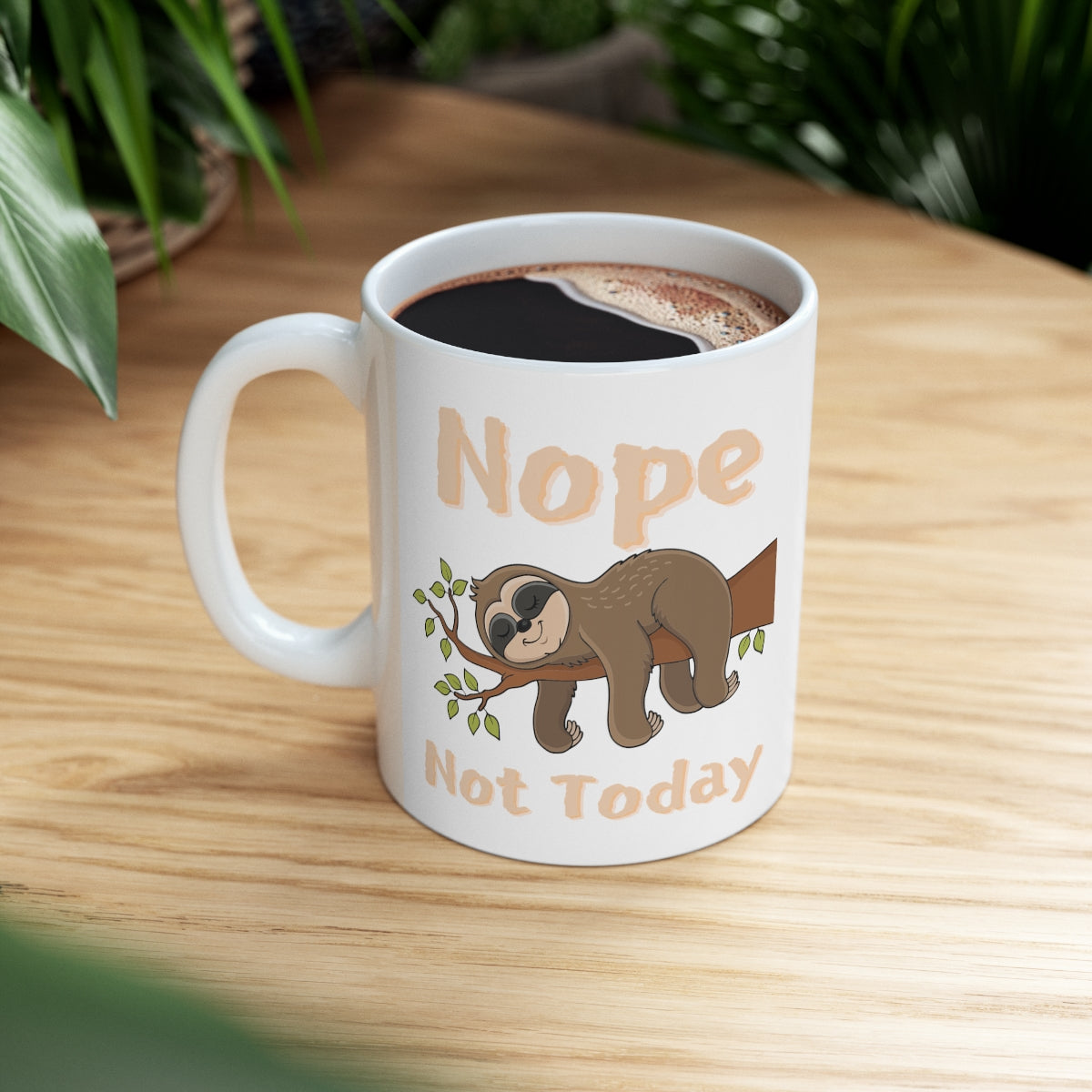 Nope Not Today - Sloth - Ceramic Mug 11oz