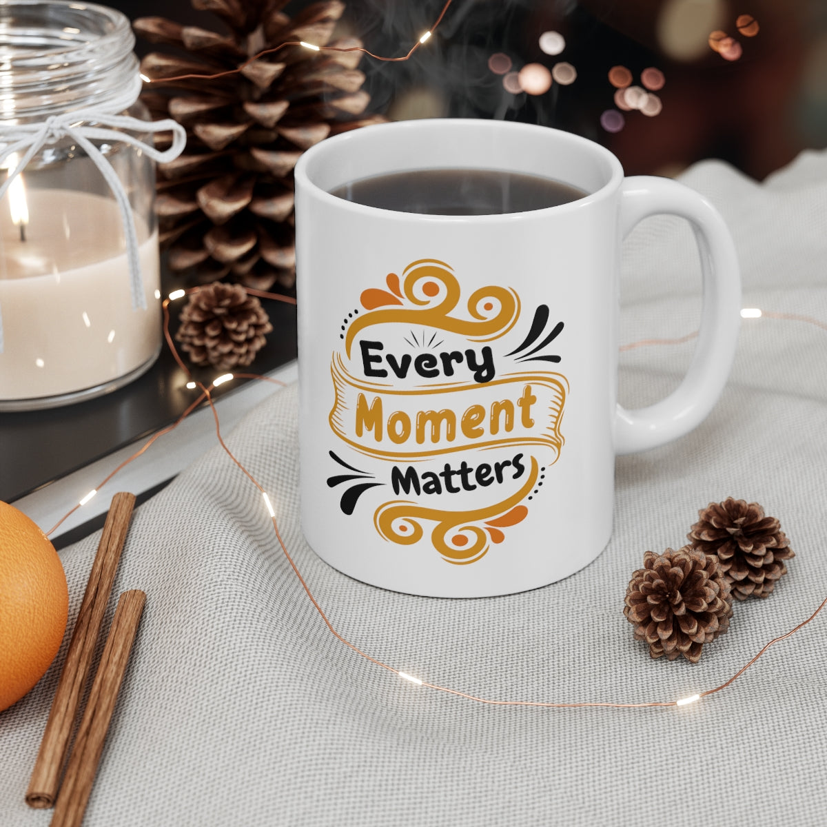 Every Moment Matters - Ceramic Mug 11oz