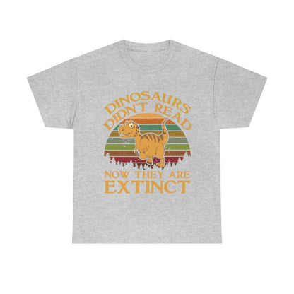 Retro Sunset - Dinosaurs Didn't Read Now They're Extinct - Unisex Heavy Cotton Tee