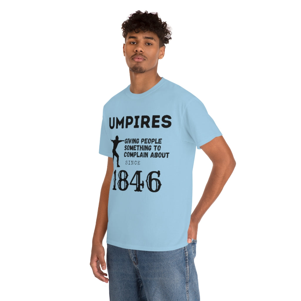 Umpires - Giving People Something to Complain About - Unisex Cotton Tee