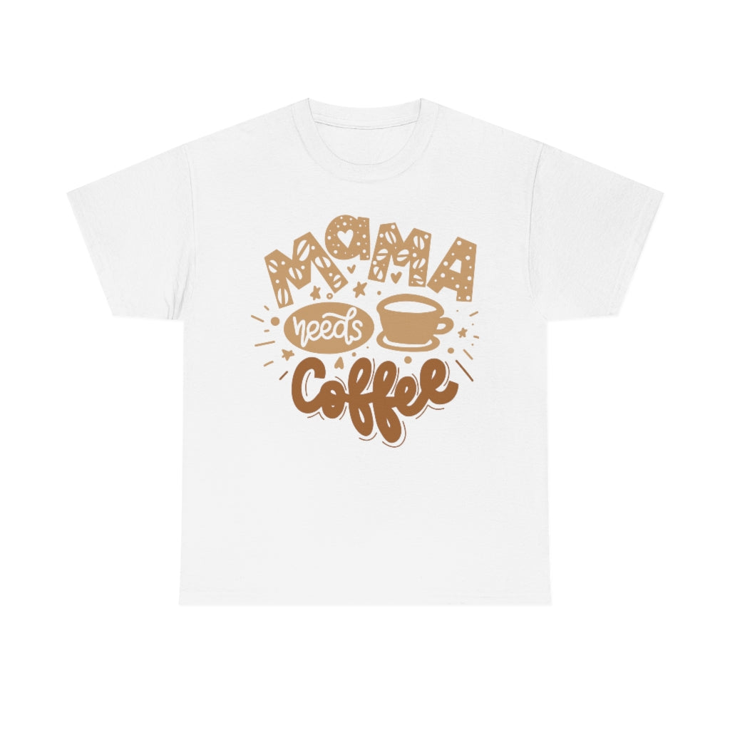 Mama Needs Coffee - Unisex Heavy Cotton Tee