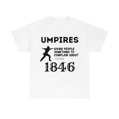 Umpires - Giving People Something to Complain About - Unisex Cotton Tee