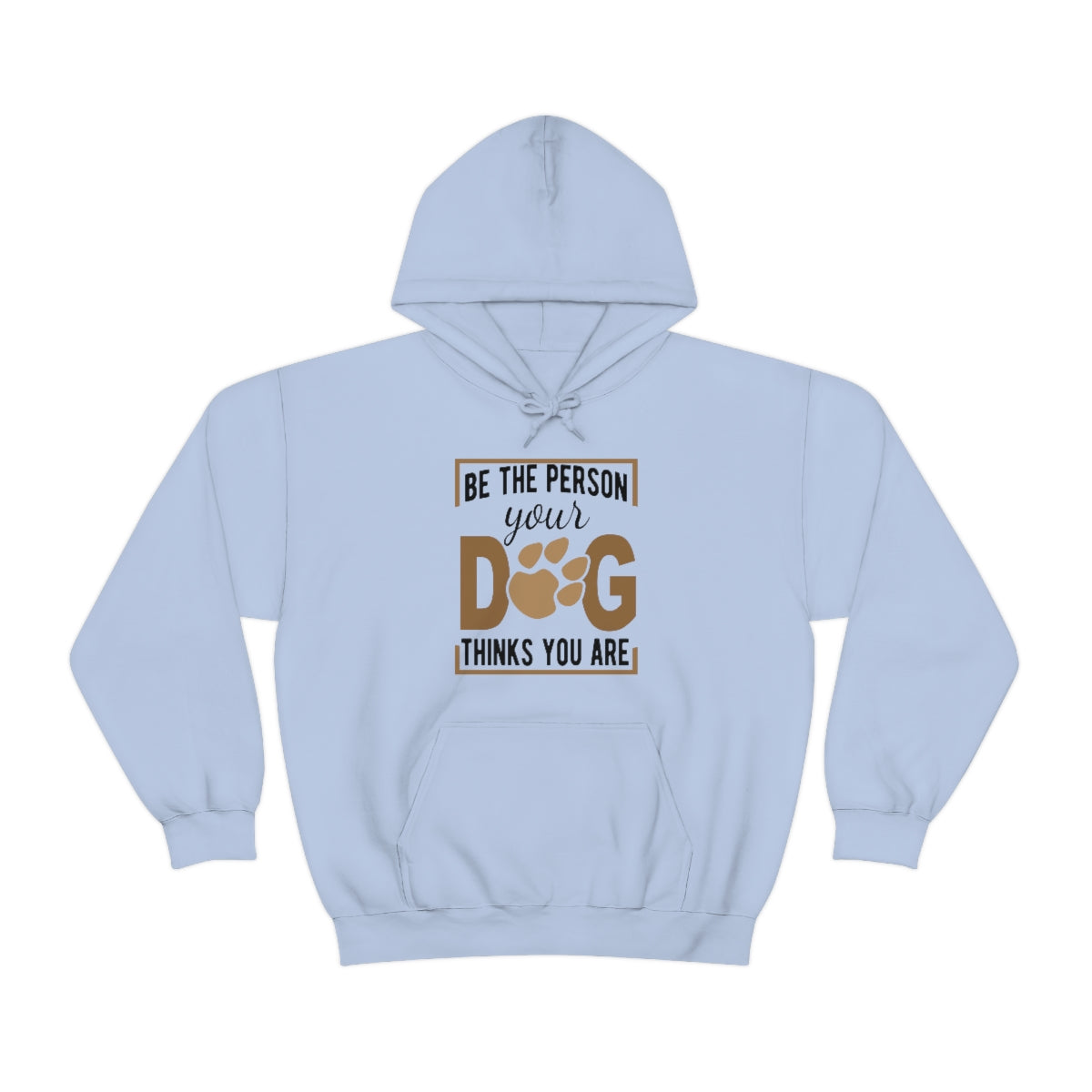 Be the Person Your Dog Thinks You Are - Unisex Heavy Blend™ Hooded Sweatshirt