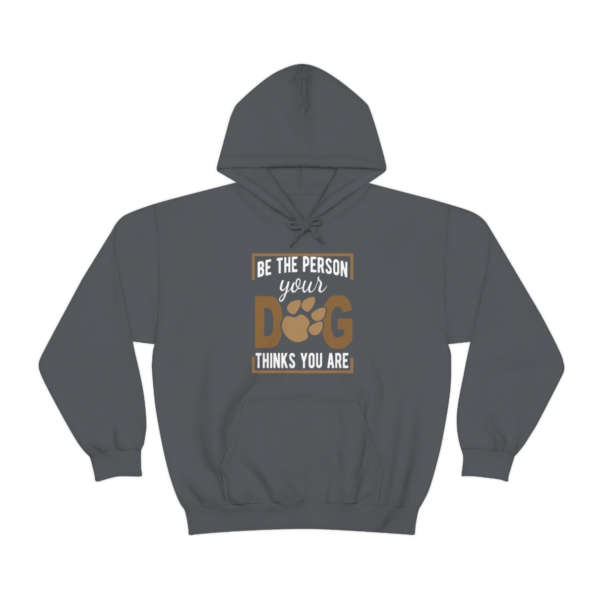 Be the Person Your Dog Thinks You Are - Unisex Heavy Blend™ Hooded Sweatshirt