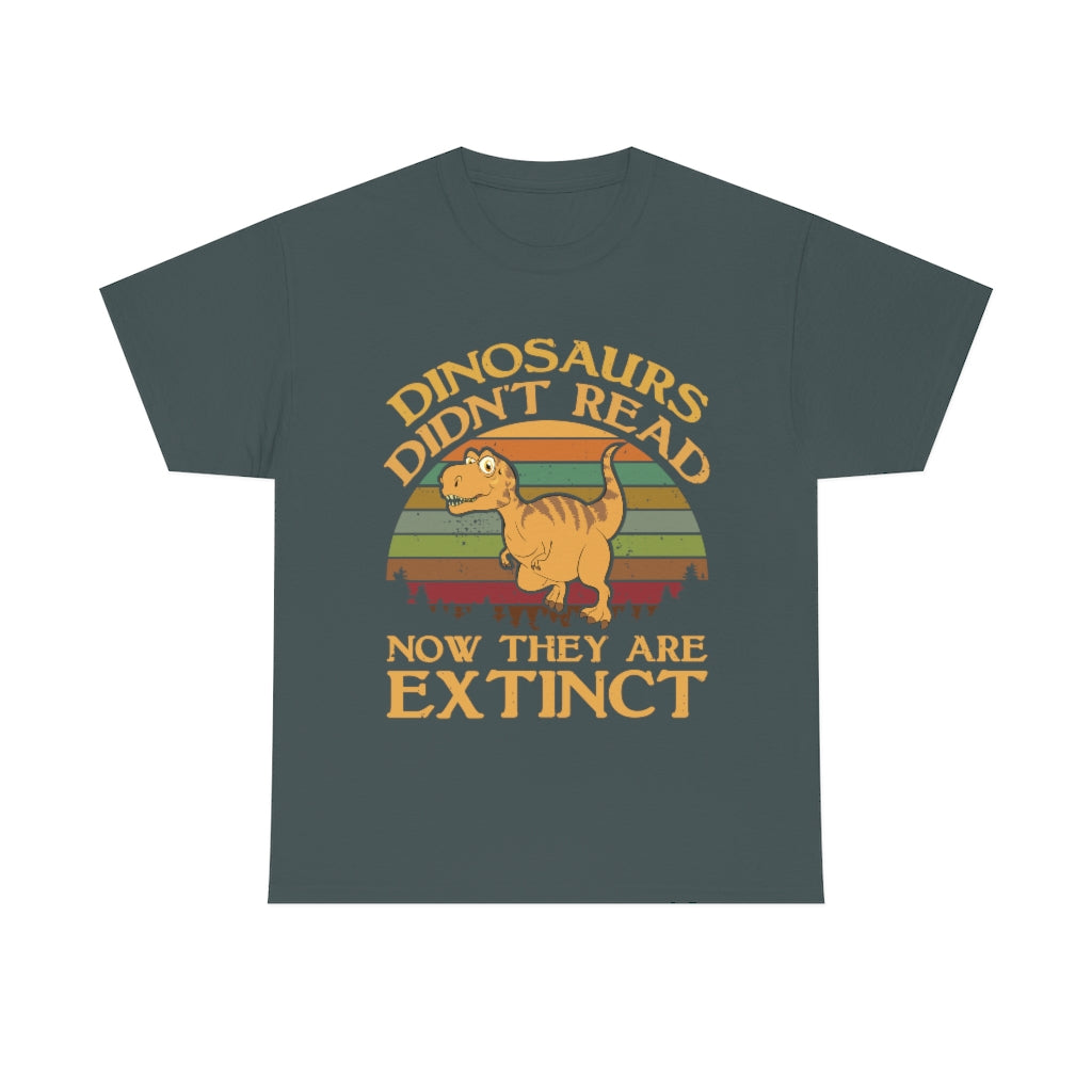 Retro Sunset - Dinosaurs Didn't Read Now They're Extinct - Unisex Heavy Cotton Tee