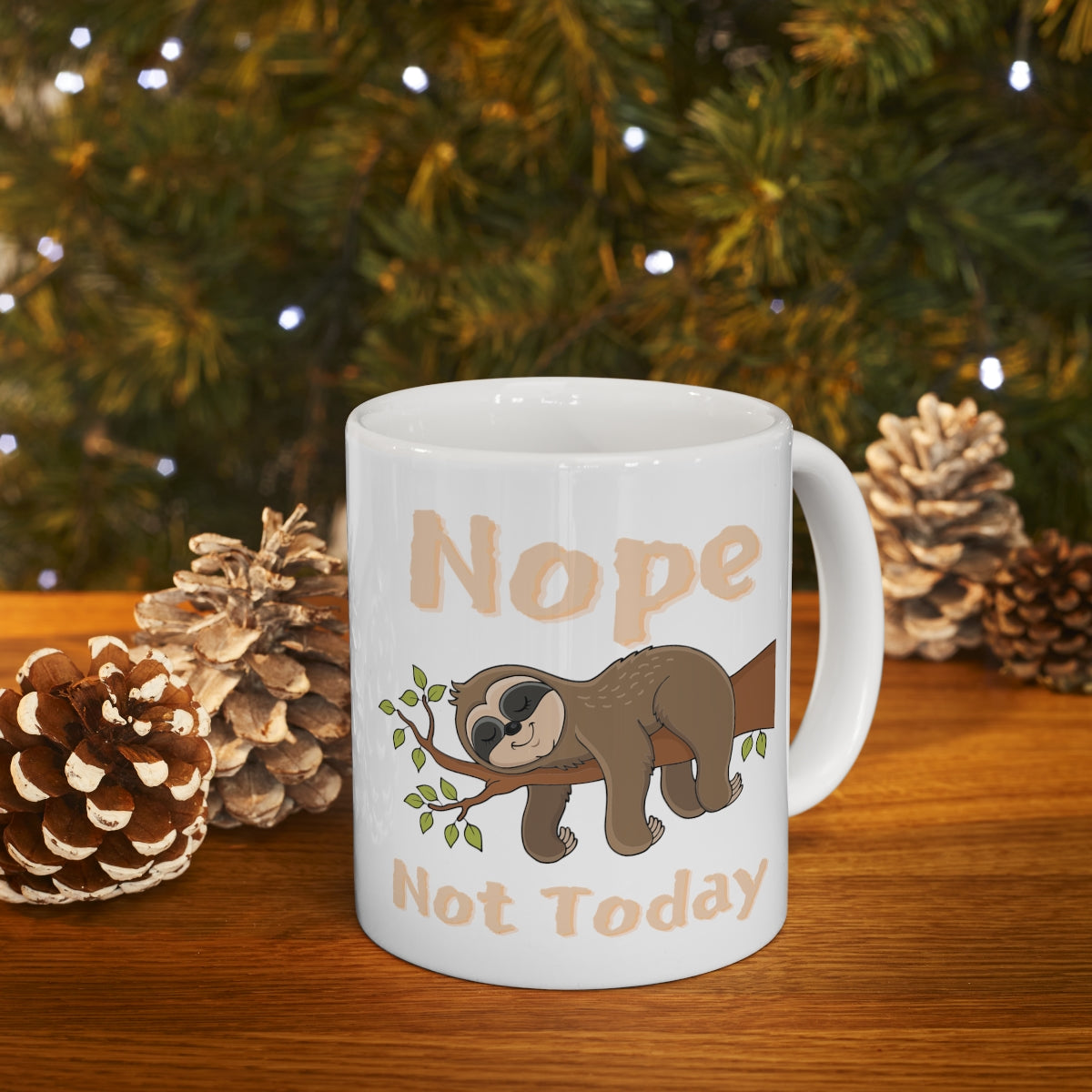 Nope Not Today - Sloth - Ceramic Mug 11oz