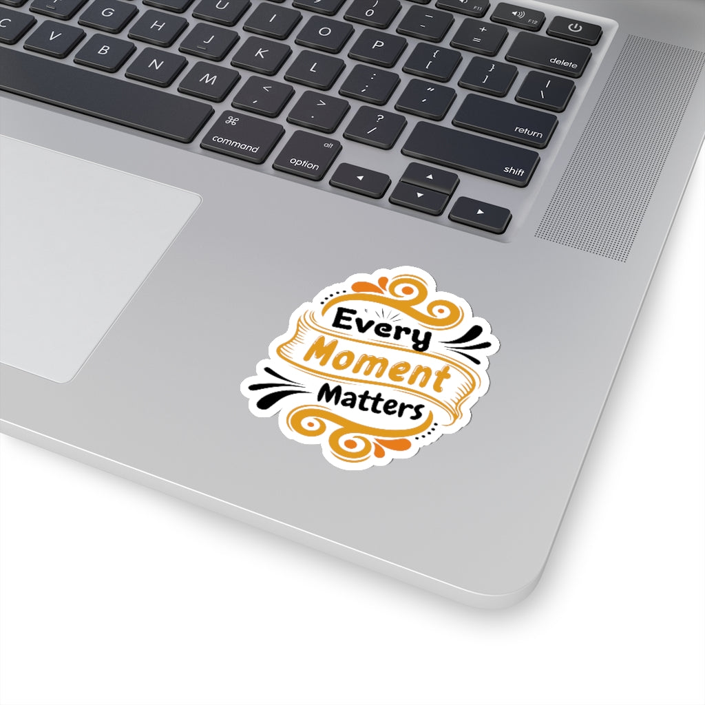 Every Moment Matters - Kiss-Cut Stickers