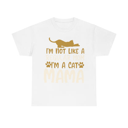 I'm Not Like A Regular Mom I'm A Cat Mama - Unisex Heavy Cotton Tee