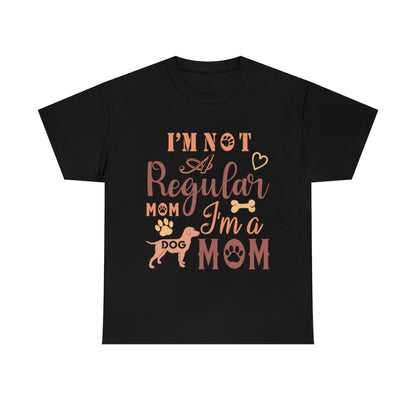 I'm Not A Regular Mom I'm A Dog Mom - Unisex Heavy Cotton Tee