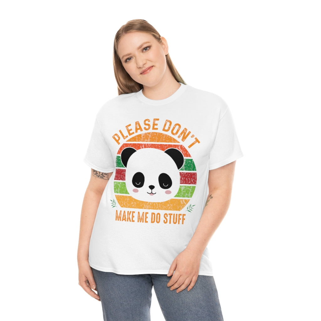 Please Don't Make Me Do Stuff Panda - Unisex Heavy Cotton Tee