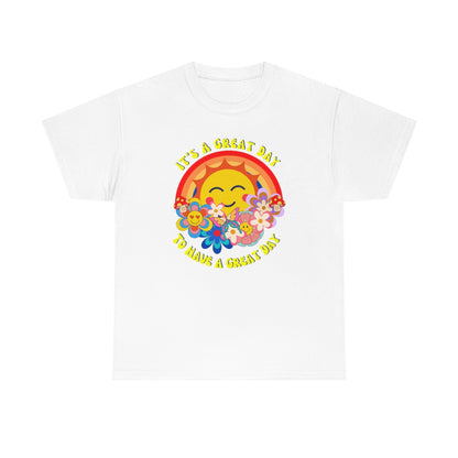 It's a Great Day to Have a Great Day- Flowers - Sun - Rainbow - Unisex Heavy Cotton Tee