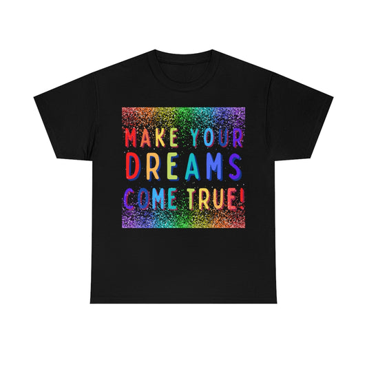 Make Your Dreams Come True - Rainbow Rain - Unisex Heavy Cotton Tee