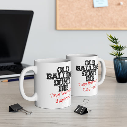 Old Ballers Don't Die - They Become Umpires - Ceramic Mug 11oz