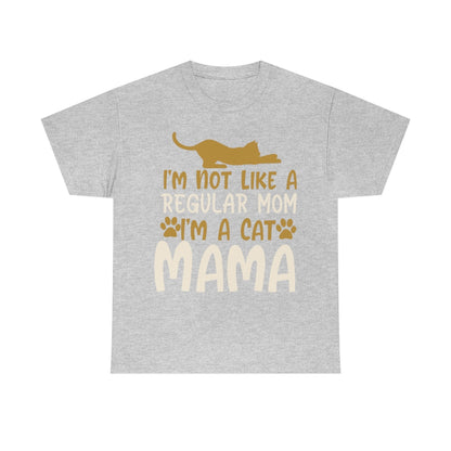 I'm Not Like A Regular Mom I'm A Cat Mama - Unisex Heavy Cotton Tee