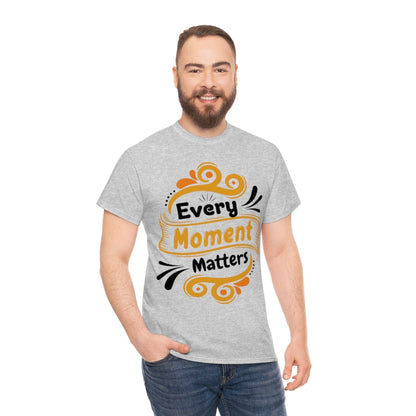 Every Moment Matters - Unisex Heavy Cotton Tee