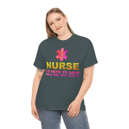 Nurse I'm here to save your ass not kiss it - Unisex Heavy Cotton Tee