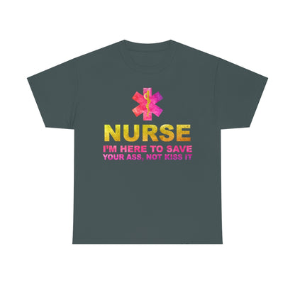 Nurse I'm here to save your ass not kiss it - Unisex Heavy Cotton Tee