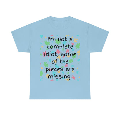 I'm Not a Complete Idiot - Unisex Heavy Cotton Tee