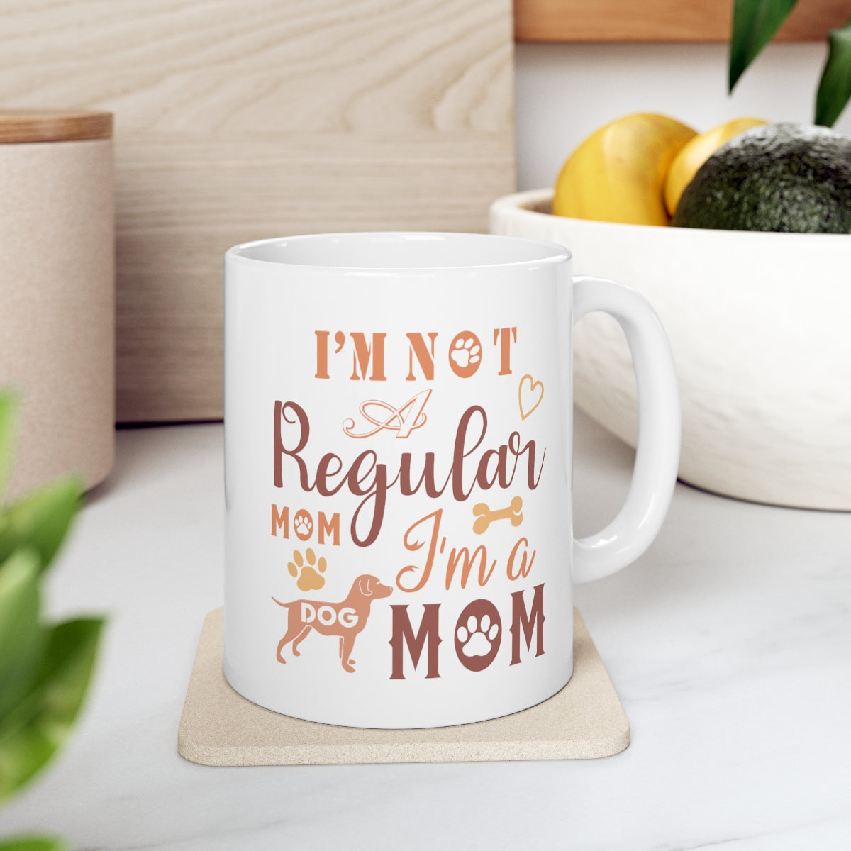 I'm Not A Regular Mom I'm A Dog Mom - Ceramic Mug 11oz