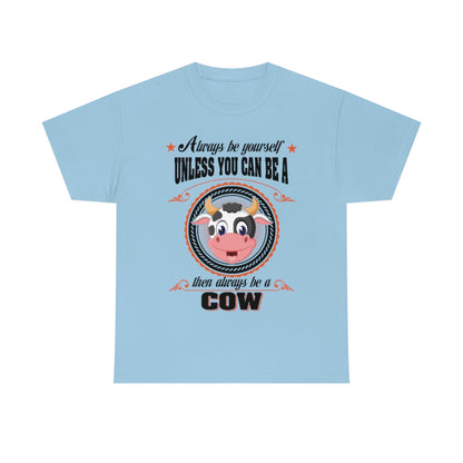 Be Yourself Cow - Unisex Heavy Cotton Tee