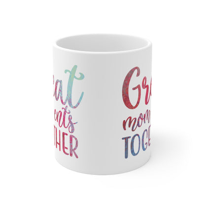 Great Mom ents Together - Ceramic Mug 11oz